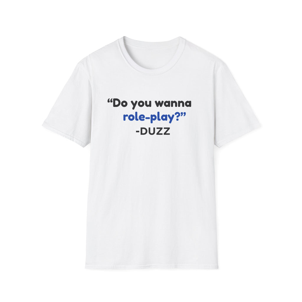 "Do You Wanna Role-Play?" T-Shirt